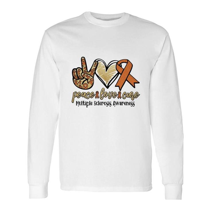 Peace Love Cure Multiple Sclerosis Awareness Orange Color Long Sleeve T-Shirt