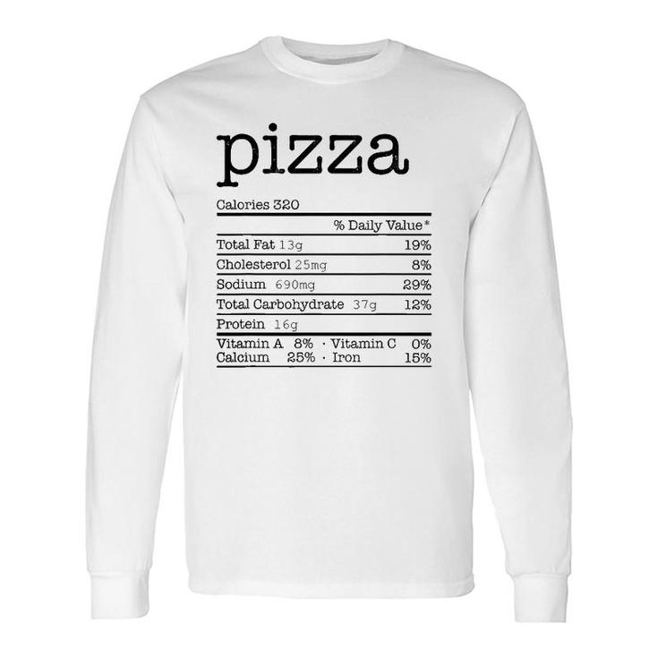Pizza Nutrition Facts For Thanksgiving Christmas Food Long Sleeve T-Shirt
