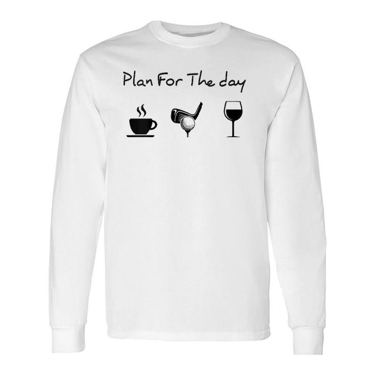 Plan For The Day Coffee Golf Wine V-Neck Long Sleeve T-Shirt T-Shirt