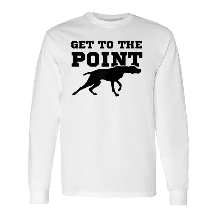 Pointer Dog Quote And Vizsla Puppy Owner Raglan Baseball Long Sleeve T-Shirt