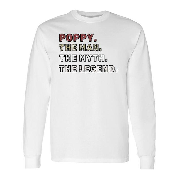 Poppy The Man The Myth The Legend Fathers Day Essential Long Sleeve T-Shirt