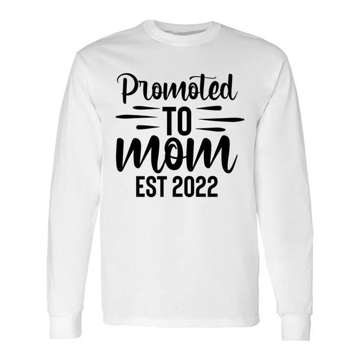 Promoted To Mom Est 2022 Full Black Baby Long Sleeve T-Shirt