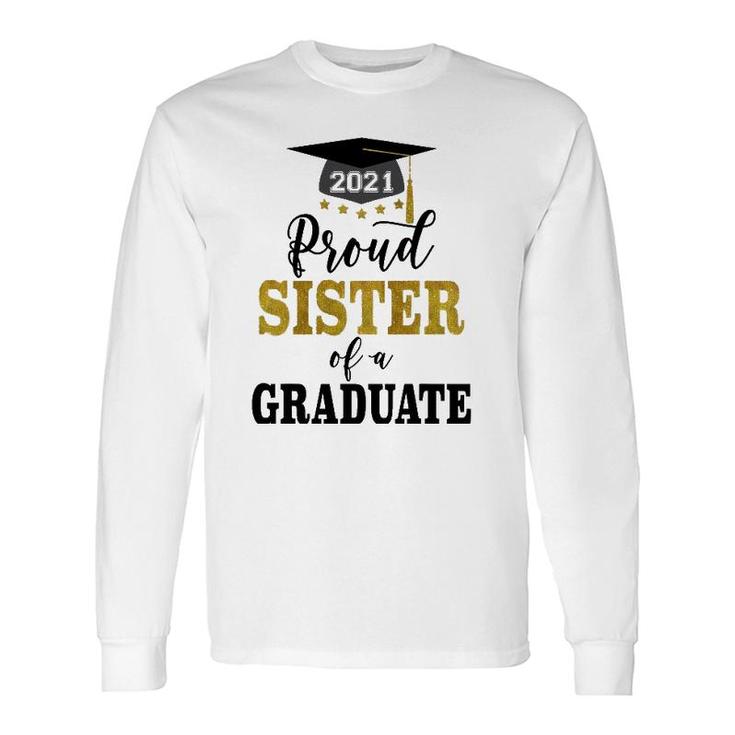 Proud Sister Of A Class Of 2021 Graduate Senior 2021 Ver2 Long Sleeve T-Shirt