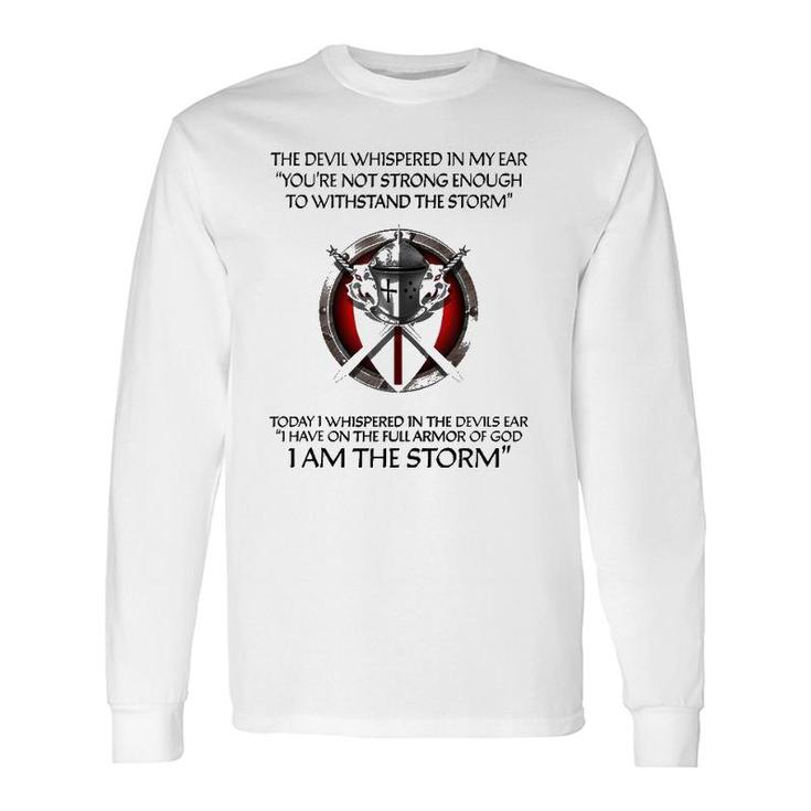 Religious Christian Bible Verse Sayings I Am The Storm Long Sleeve T-Shirt