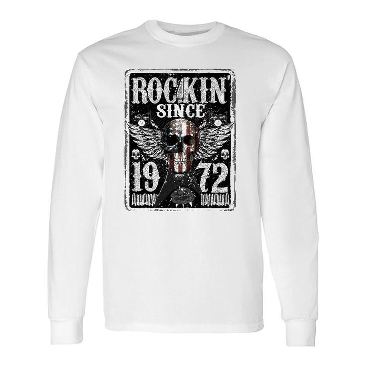 Rockin Since 1972 50 Years Old 50Th Birthday Classic Long Sleeve T-Shirt