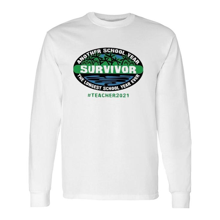 Another School Year Survivor The Longest School Year Ever Teacher 2021 Hashtag Trees Lake Long Sleeve T-Shirt