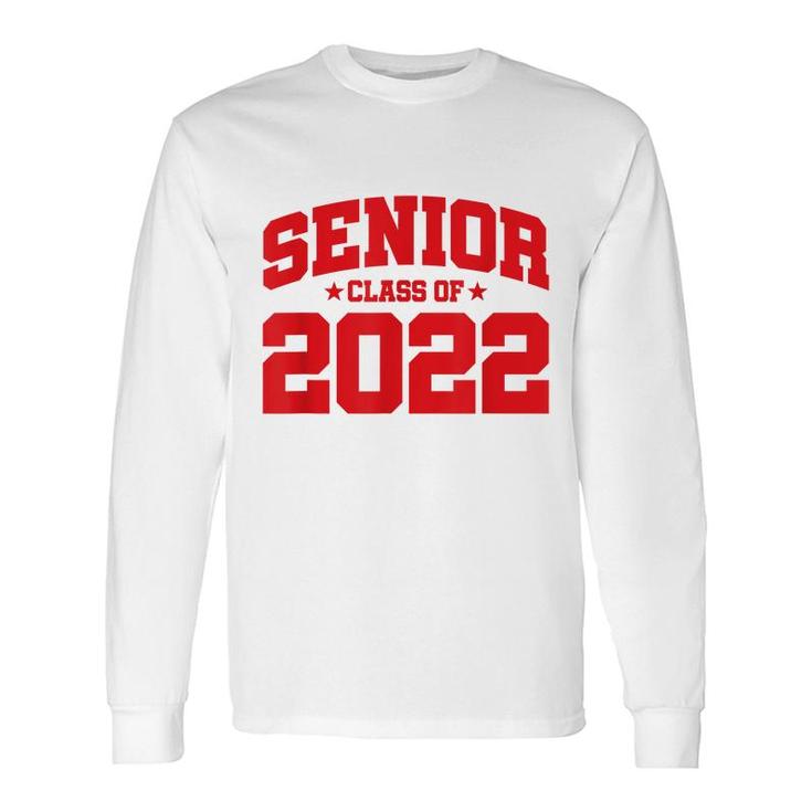 Senior Year Senior Class Graduation Class Of 2022 Long Sleeve T-Shirt