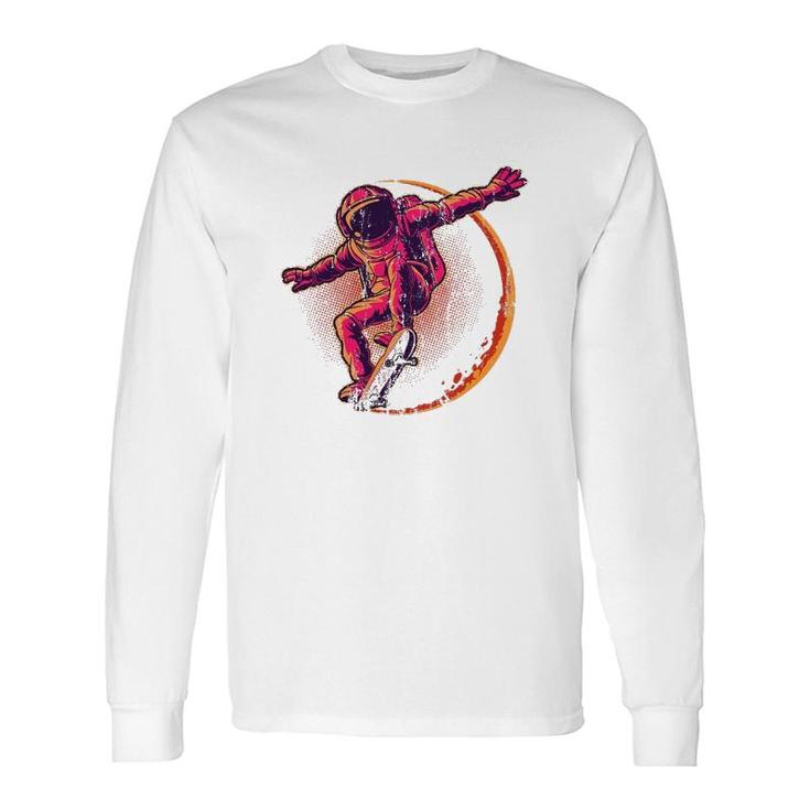 Skateboard Cosmonaut Space Science Astronaut Long Sleeve T-Shirt