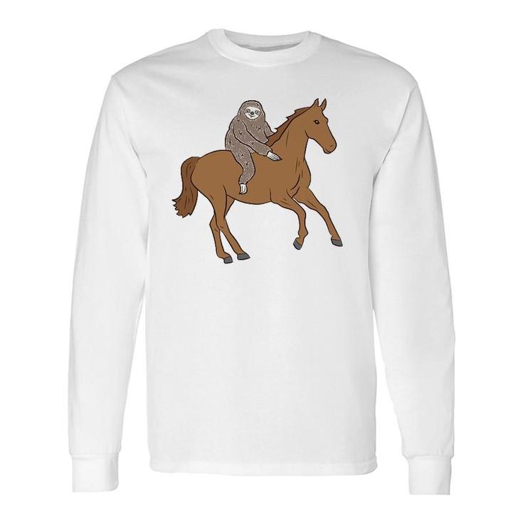 Sloth On Horse Sloth Rides Horse Sloths Lover Long Sleeve T-Shirt T-Shirt