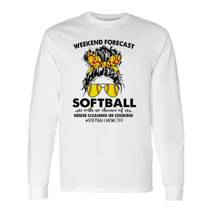 Softball With No Chance Of House Cleaning Or Cooking Messy Long Sleeve T-Shirt T-Shirt