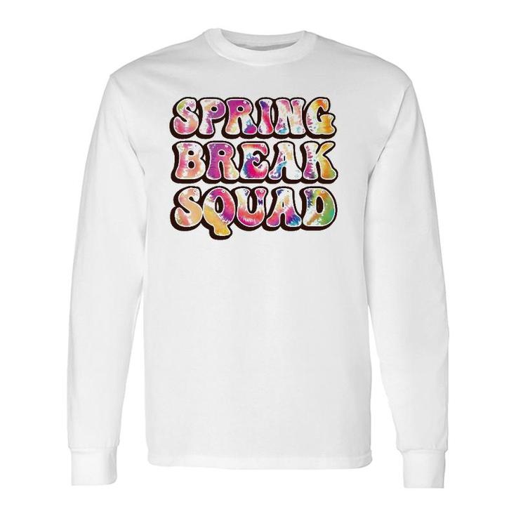 Spring Break Squad Beach Colorful Tie Dye Spring Break 2022 Long Sleeve T-Shirt T-Shirt
