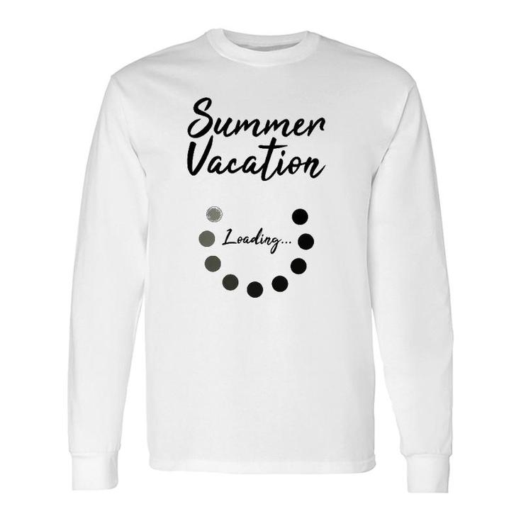 Summer Vacation Loading Last Day Of School Love 2022 Long Sleeve T-Shirt