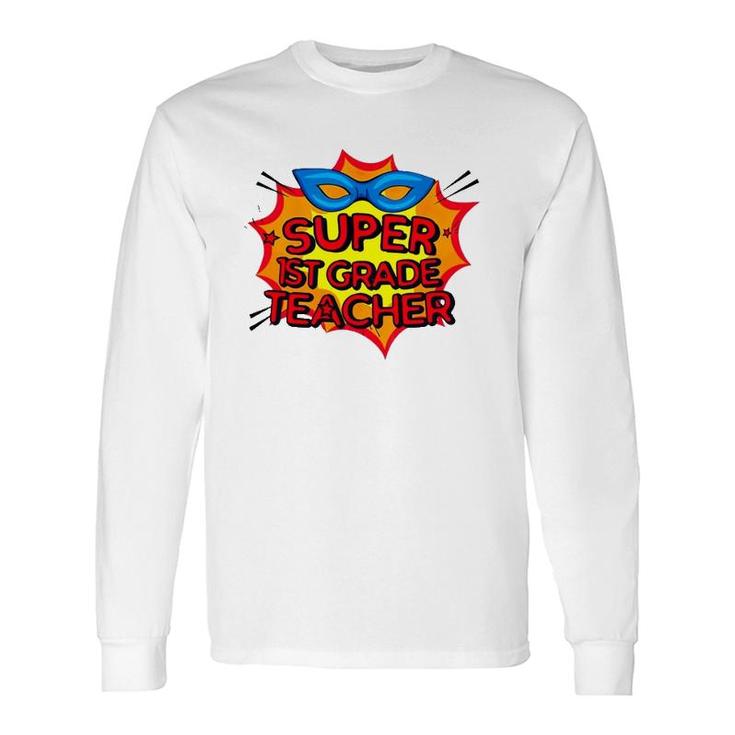 Super 1St Grade Teacher Superhero Mask Boom Sign Comic Teacher Long Sleeve T-Shirt