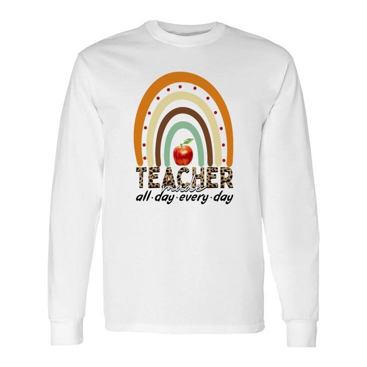 Teacher Made All Day Everyday Rainbow Long Sleeve T-Shirt