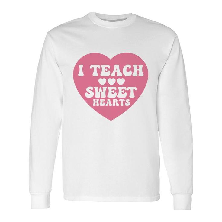 I Teacher Sweet Hearts Pink Great Graphic Long Sleeve T-Shirt