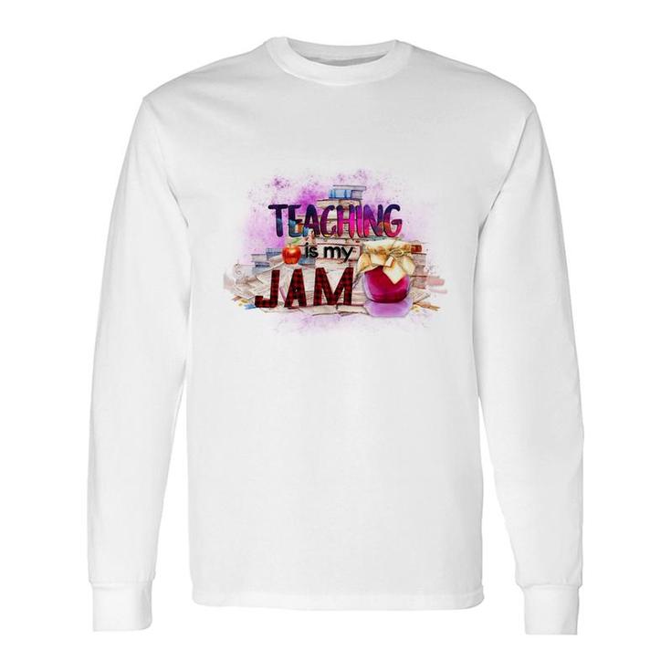 Teaching Is My Jam Teacher Special Graphic Long Sleeve T-Shirt