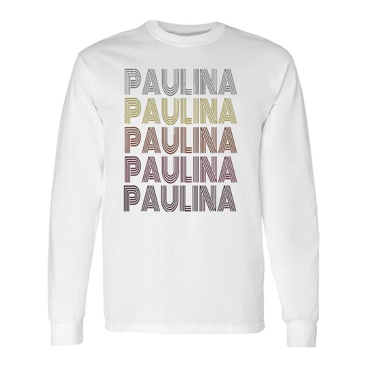 Graphic Tee First Name Paulina Retro Pattern Vintage Style Long Sleeve T-Shirt