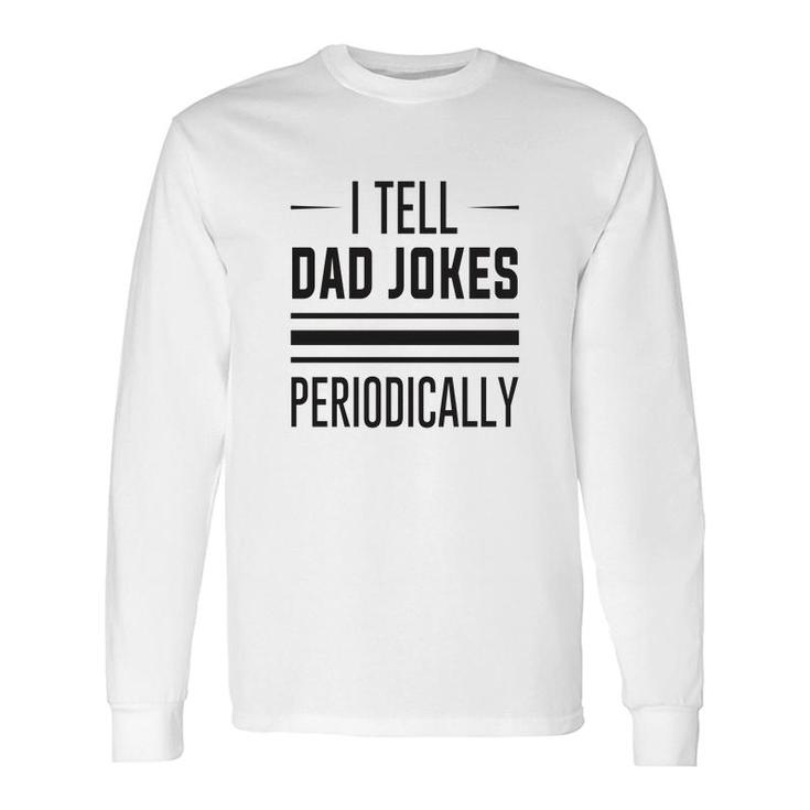 Basic I Tell Dad Jokes Chemistry Meme Fathers Day Long Sleeve T-Shirt