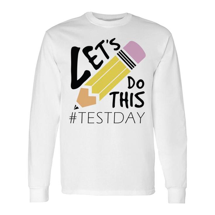 Lets Do This Test Day Black Hastag Graphic Long Sleeve T-Shirt