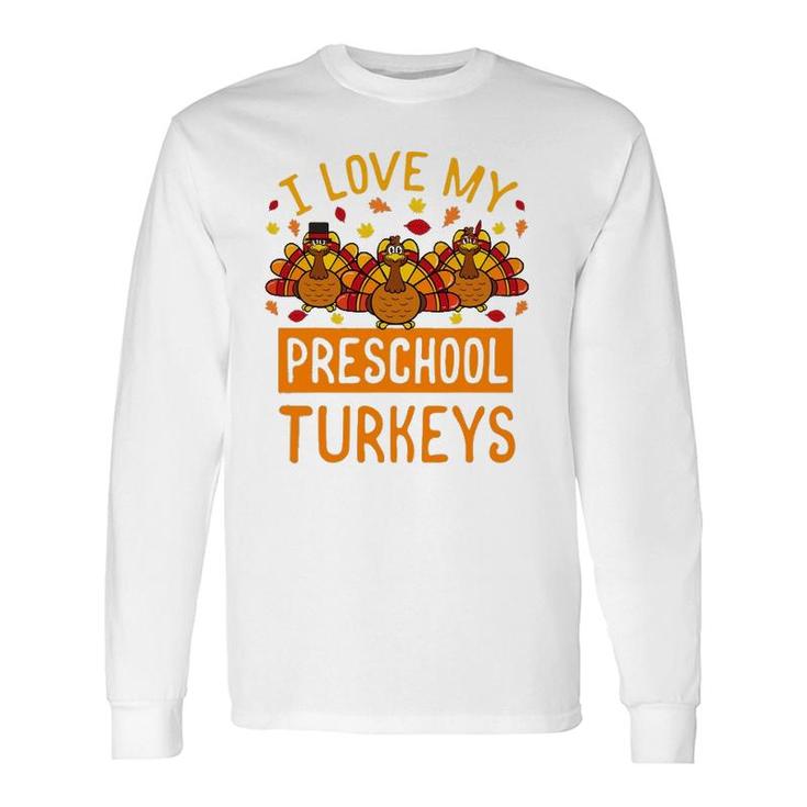 Thanksgiving Turkey Preschool Teacher Student School Long Sleeve T-Shirt