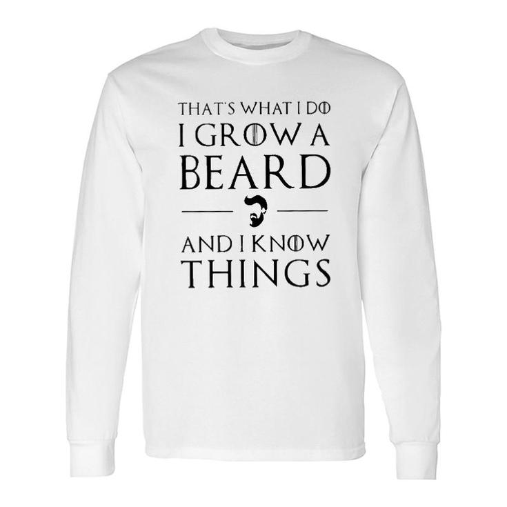 Thats What I Do I Grow A Beard New Mode Long Sleeve T-Shirt