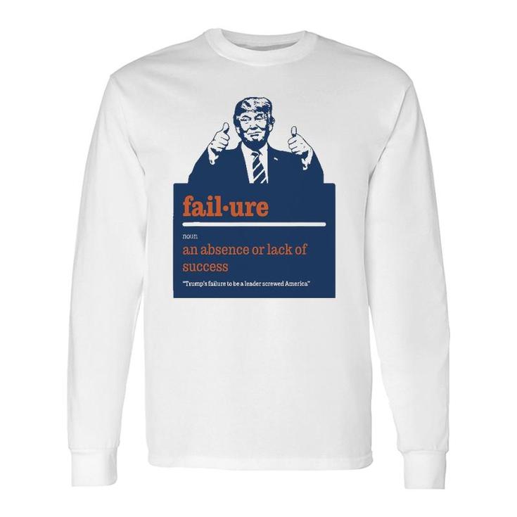 Trump Definition Of Failure Trump Sucks Political Long Sleeve T-Shirt T-Shirt