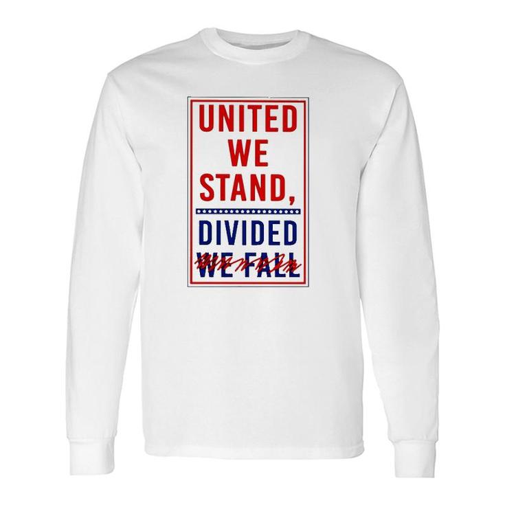 United We Stand Divided We Fall Long Sleeve T-Shirt T-Shirt