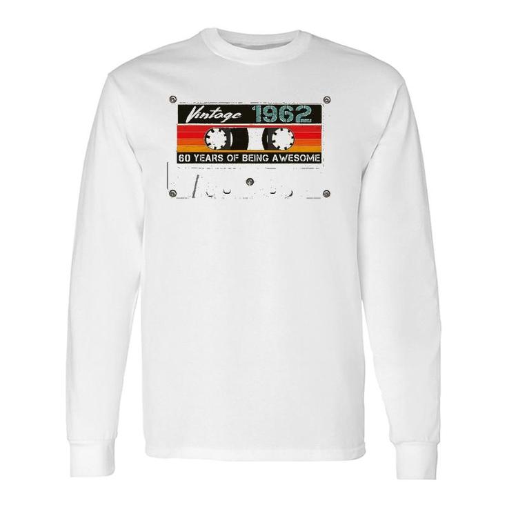 Vintage 1962 Retro Cassette 60Th Birthday 60 Years Old Long Sleeve T-Shirt