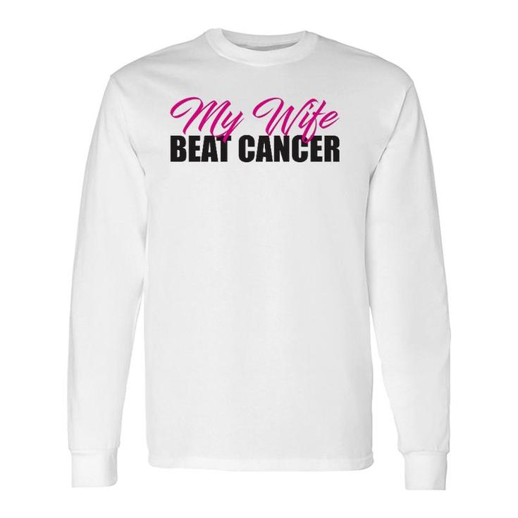 My Wife Beat Cancer Husband Breast Cancer Awareness Long Sleeve T-Shirt T-Shirt