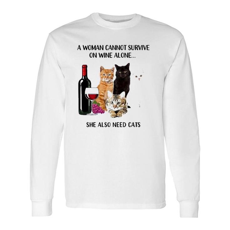 A Woman Cannot Survive On Wine Alone She Also Need Cats Long Sleeve T-Shirt