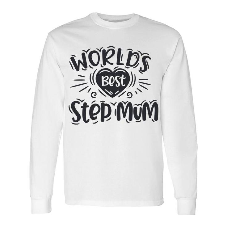Worlds Best Step Mum Happy Stepmom Long Sleeve T-Shirt