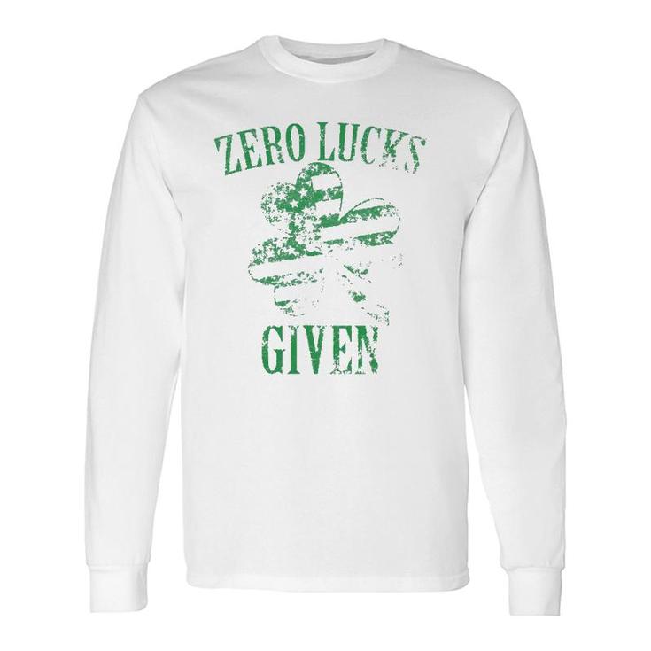 Zero Lucks Given St Patricks Day Long Sleeve T-Shirt T-Shirt