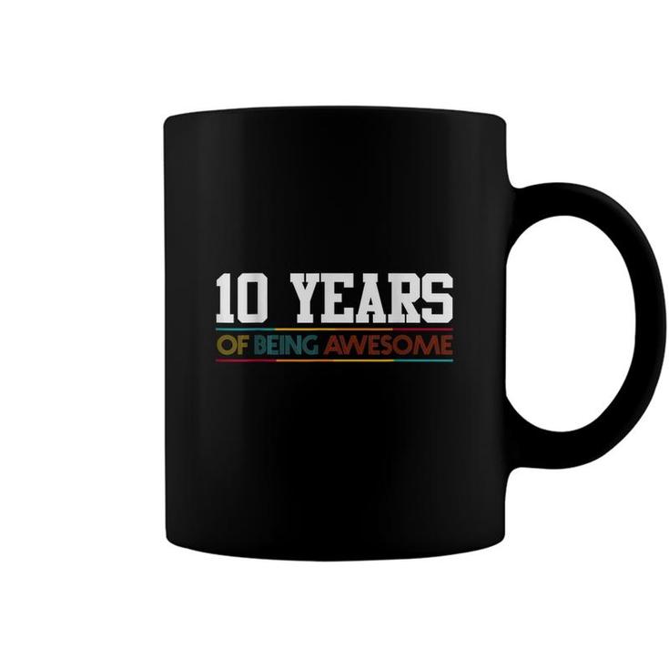 10 Years Of Being Awesome 10 Years Old Gifts 10Th Birthday  Coffee Mug