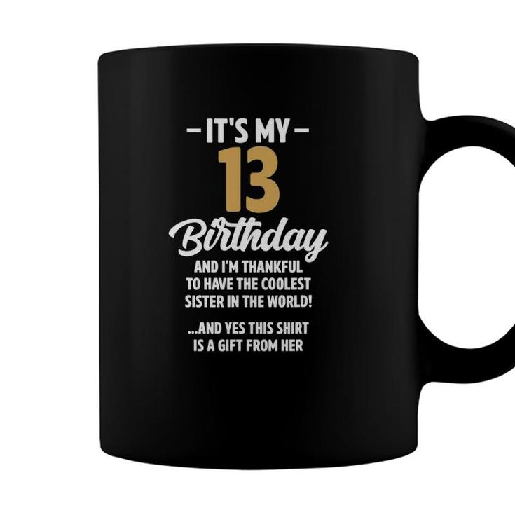 13 Years Old Boy Girl Funny Sister Birthday Decorations Coffee Mug