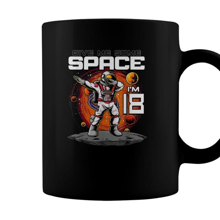 18Th Birthday Astronaut Give Me Some Space Im 18 Years Old Coffee Mug