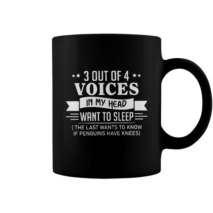 3 Out Of 4 Voices In My Head Want To Sleep 2022 Gift Coffee Mug