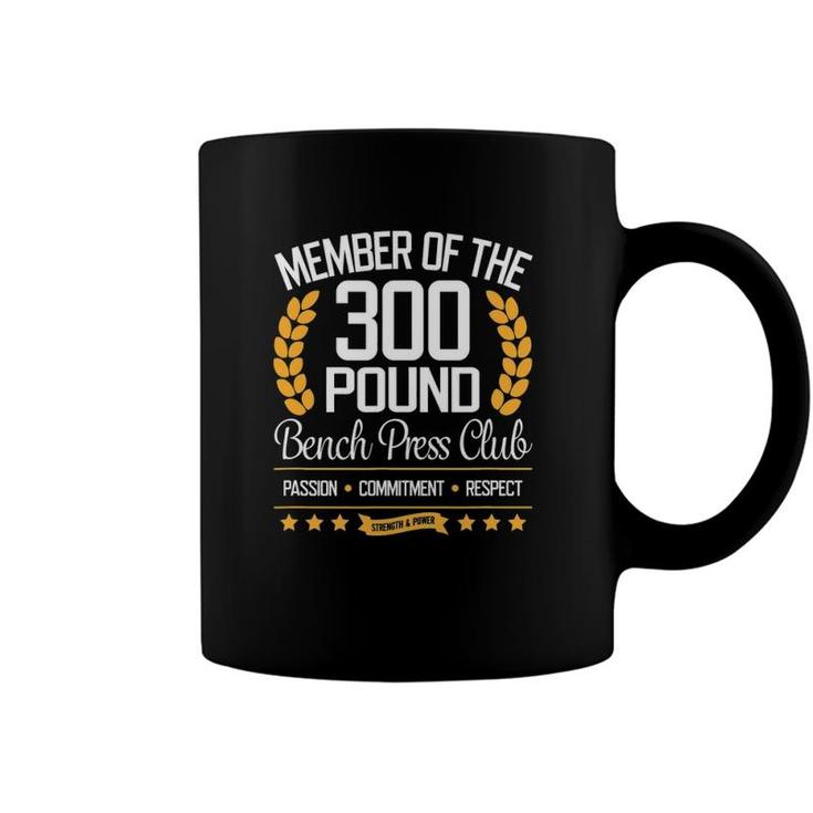 300 Pound Bench Press Club For Strong Men And Women Coffee Mug