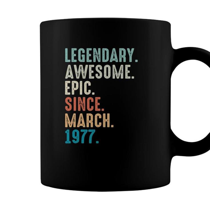 45 Years Old Lengendary Awesome Epic Since March 1977 Ver2 Coffee Mug