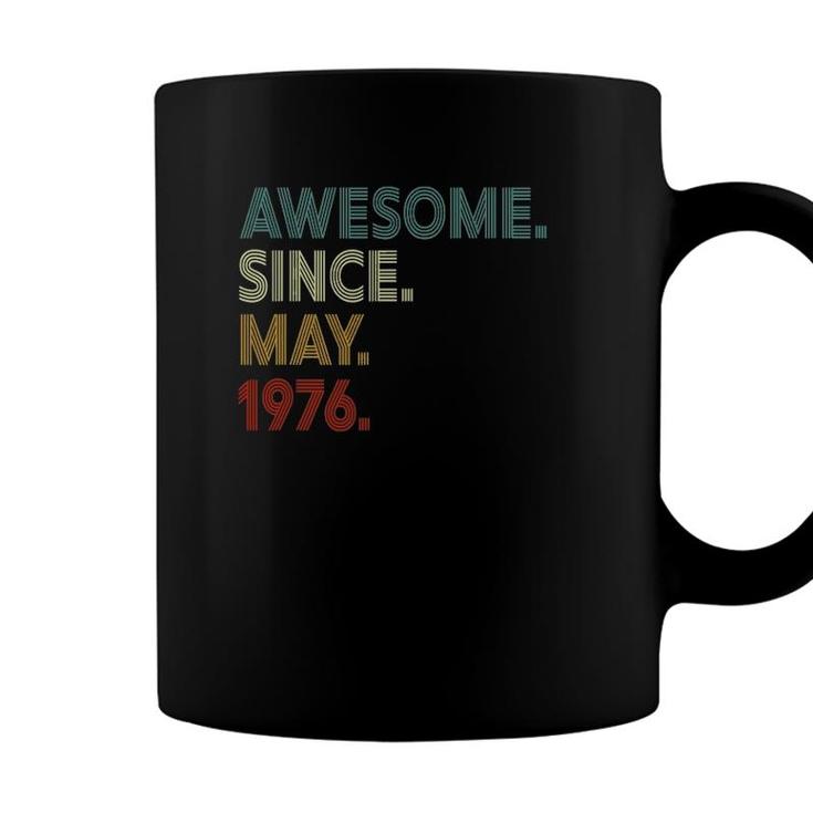 45 Years Old Mens Womens Awesome Since May 1976 45Th Birthday Coffee Mug