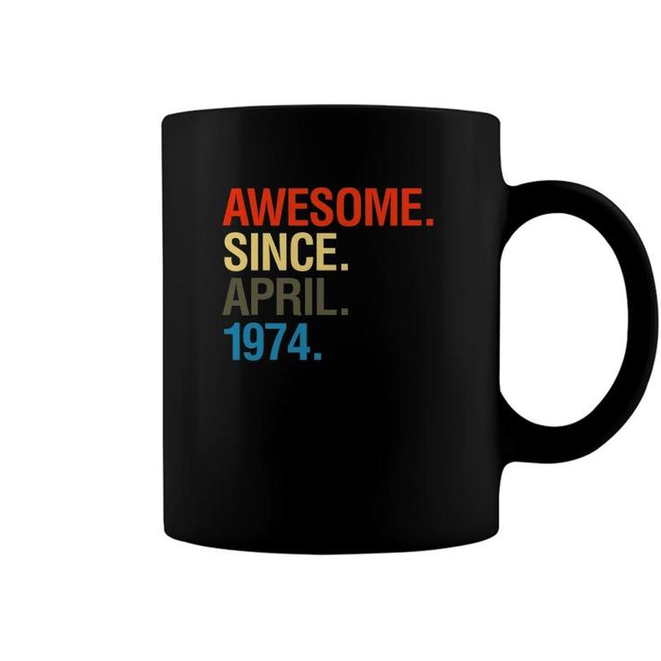 48Th Birthday Gifts - Awesome Since April 1974 Ver2 Coffee Mug