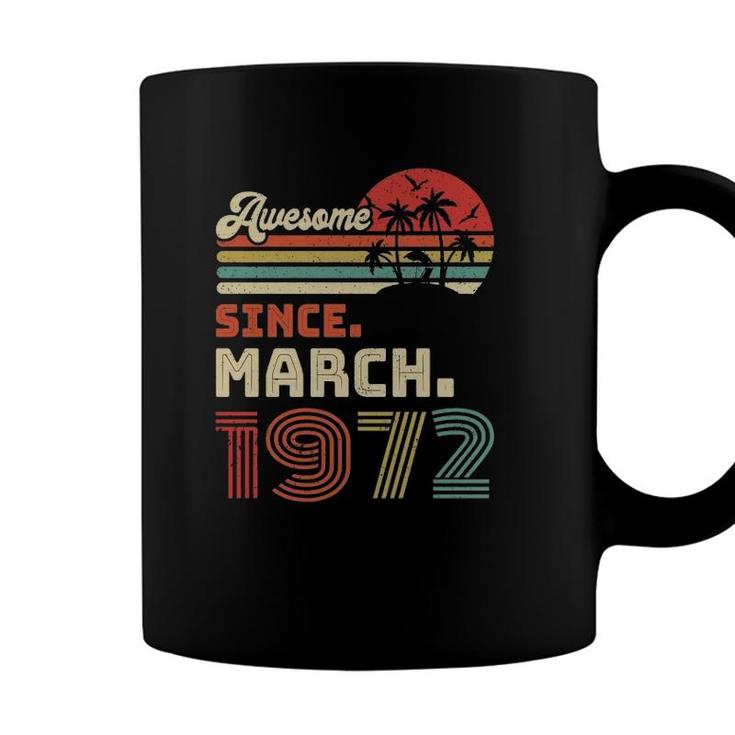 50 Years Old Awesome Since March 1972 50Th Birthday Coffee Mug
