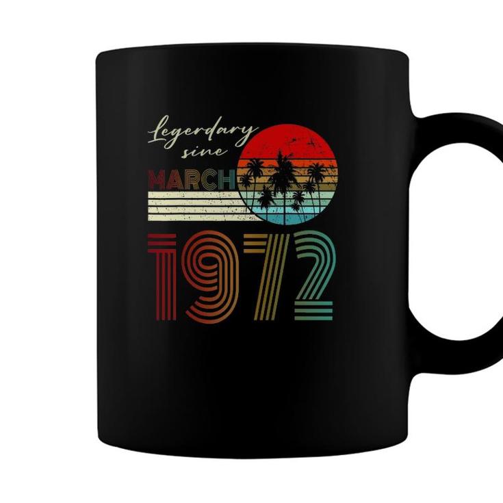 50Th Birthday Gifts Legend Since March 1972 50 Years Old Coffee Mug
