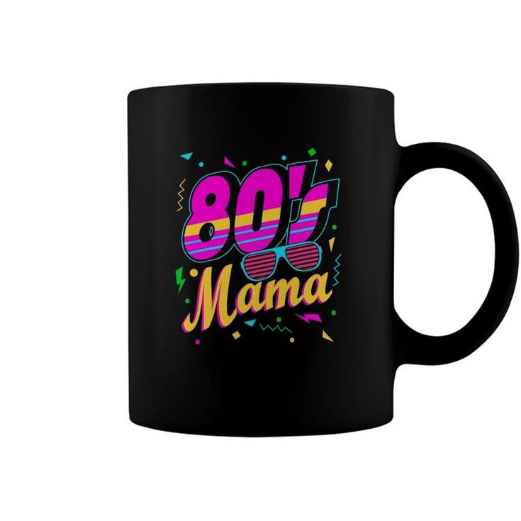 80S Mama Retro Throwback Fashion Disco Lover Mom Party Coffee Mug