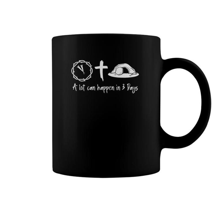 A Lot Can Happen In 3 Days Easter Day Jesus Cross Christian Coffee Mug