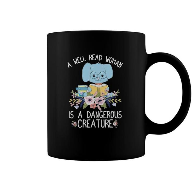 A Well Read Woman Is A Dangerous Creature Book Lover Gift Coffee Mug