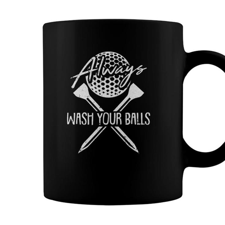 Always Wash Your Balls Golf Funny Golfing Sport Lover Golfer Coffee Mug