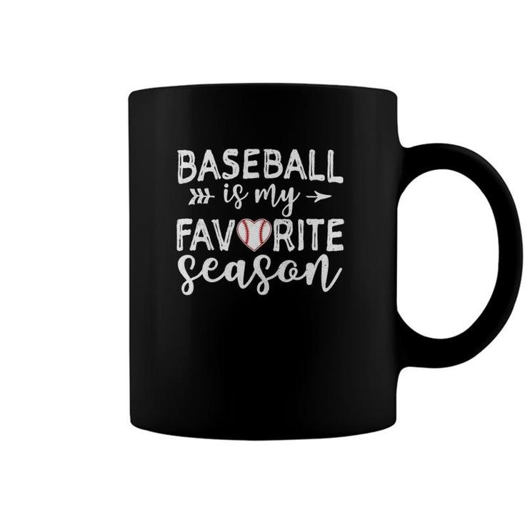 Baseball Is My Favorite Season  Coffee Mug
