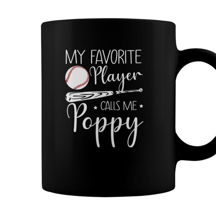 Baseball My Favorite Player Calls Me Poppy Grandpa Gift Coffee Mug
