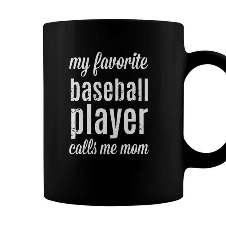 Baseball S For Moms My Favorite Player Calls Me Mom Coffee Mug