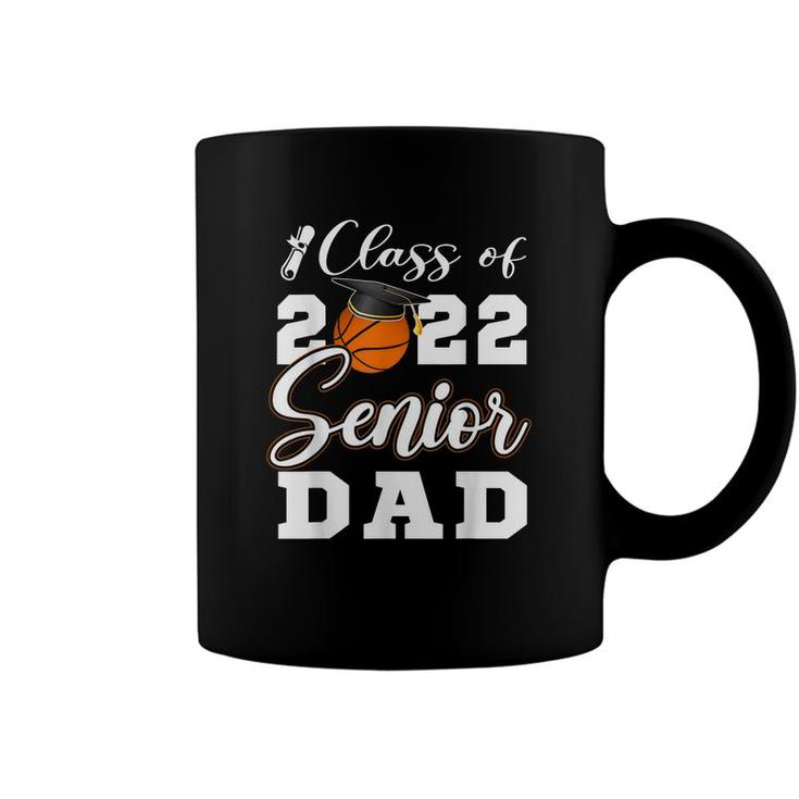 Basketball Senior Dad  Class Of 2022  High School Grad  Coffee Mug